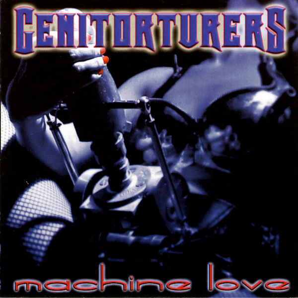 Genitorturers ‎- Machine Love